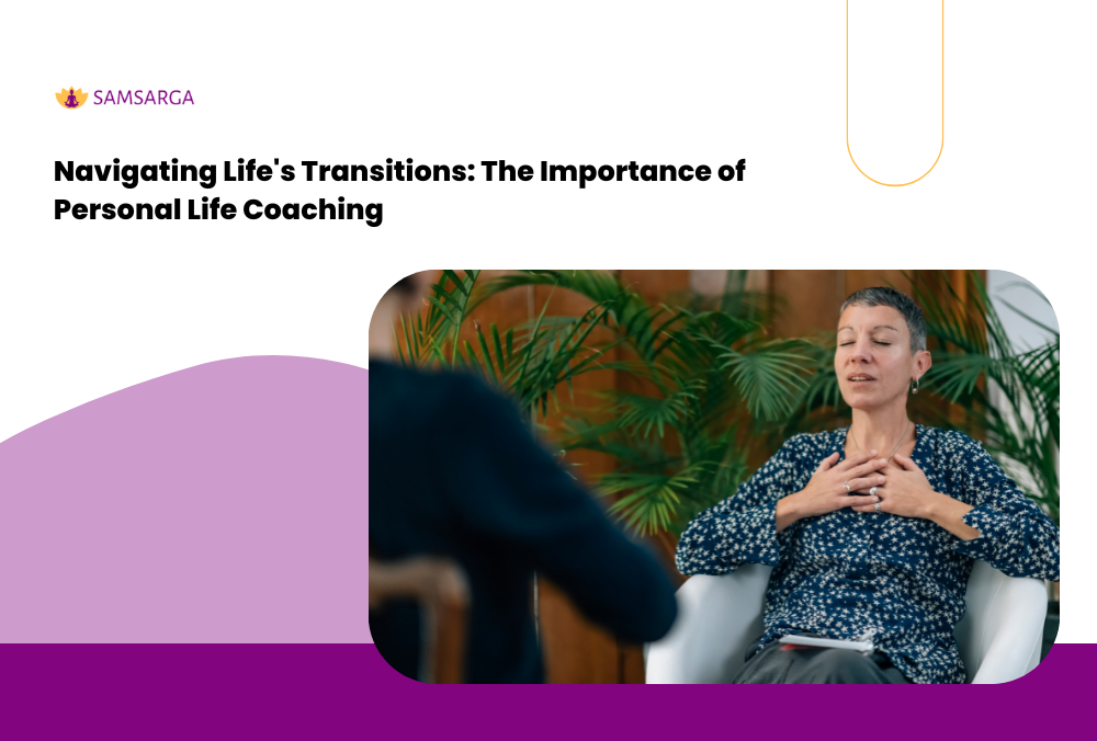 Navigating Life's Transitions: The Importance of Personal Life Coaching