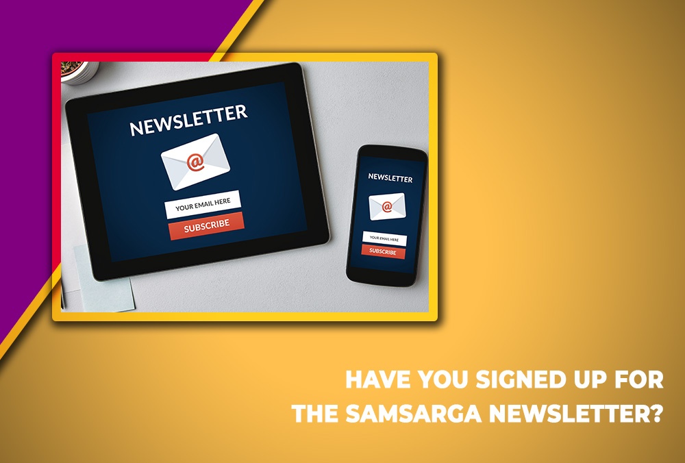 Have You Signed Up For The Samsarga Newsletter?